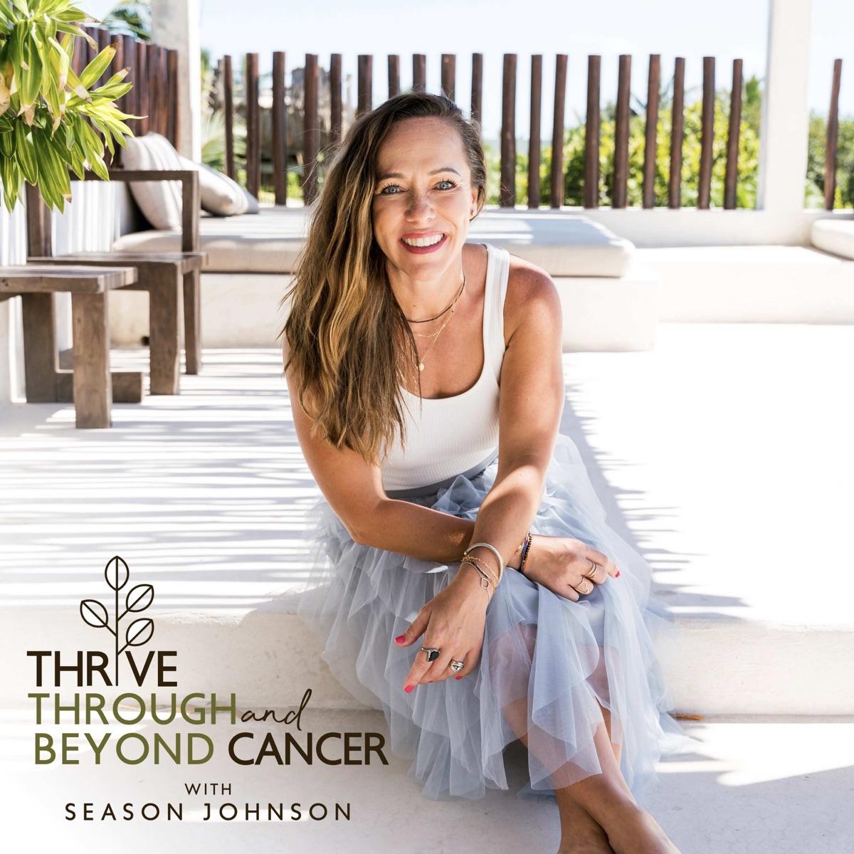 Thrive Through & Beyond Cancer Podcast, Ep. 126